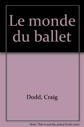 Couverture du produit · LE MONDE DU BALLET NE    (Ancienne Edition)