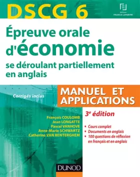 Couverture du produit · DSCG 6 - Épreuve orale d'économie - 3e édition - se déroulant partiellement en anglais: Manuel et applications - corrigés inclu