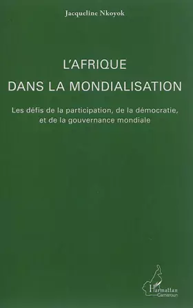 Couverture du produit · L'Afrique dans la mondialisation: Les défis de la participation, de la démocratie, et de la gouvernance mondiale