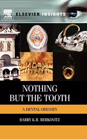 Couverture du produit · Nothing but the Tooth: A Dental Odyssey (Elsevier Insights)