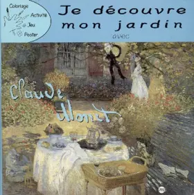 Couverture du produit · Je découvre mon jardin avec Claude Monet