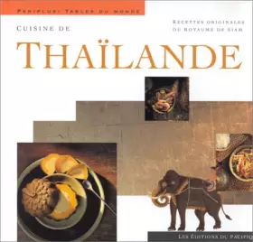 Couverture du produit · Cuisine de Thaïlande : Recettes originales du royaume de siam