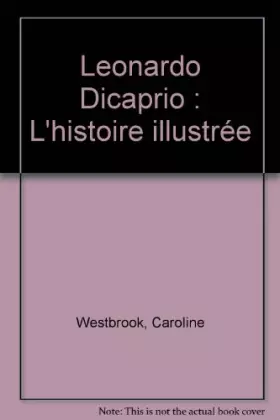 Couverture du produit · Leonardo DiCaprio: l'histoire illustrée