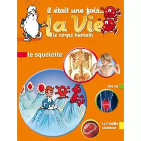 Couverture du produit · il était une fois la vie " le squelette"