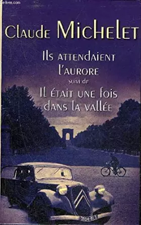 Couverture du produit · ILS ATTENDAIENT L'AURORE ROMAN SUIVI DE IL ETAIT UNE FOIS DANS LA VALLEE NOUVELLES.