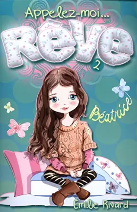 Couverture du produit · Appelez-moi rêve T.02 - Béatrice