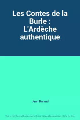 Couverture du produit · Les Contes de la Burle : L'Ardèche authentique