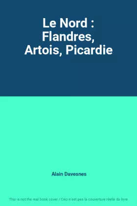 Couverture du produit · Le Nord : Flandres, Artois, Picardie