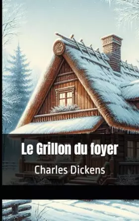 Couverture du produit · Le Grillon du foyer: Charles Dickens