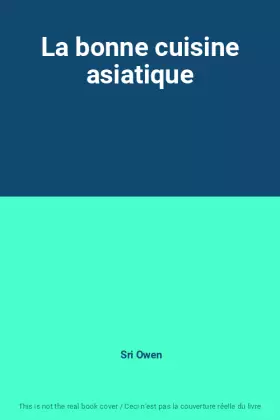 Couverture du produit · La bonne cuisine asiatique