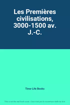 Couverture du produit · Les Premières civilisations, 3000-1500 av. J.-C.