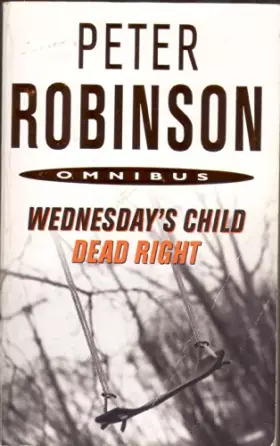 Couverture du produit · Peter Robinson Omnibus Wednesday's Child and Dead Right