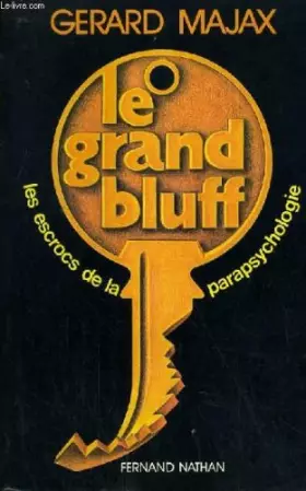 Couverture du produit · Le grand bluff les escrocs de la parapsychologie.