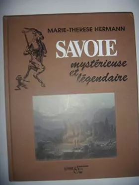 Couverture du produit · Savoie mystérieuse et légendaire, 1995, TBE