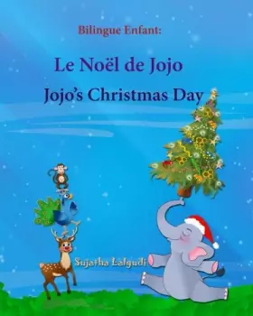 Couverture du produit · Bilingue Enfant: Jojo's Christmas day. Le Noel de Jojo: Un livre d'images pour les enfants (Edition bilingue français-anglais),