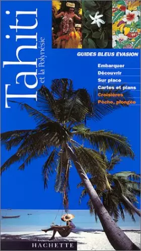 Couverture du produit · Tahiti et la Polynésie 1999