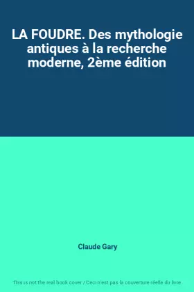 Couverture du produit · LA FOUDRE. Des mythologie antiques à la recherche moderne, 2ème édition