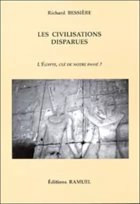 Couverture du produit · Les civilisations disparues : L' Egypte, clé de notre passé ?