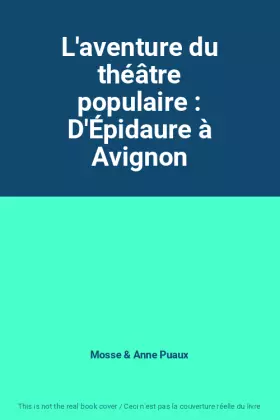 Couverture du produit · L'aventure du théâtre populaire : D'Épidaure à Avignon