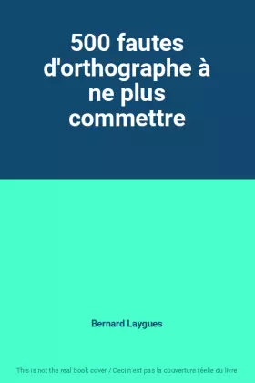 Couverture du produit · 500 fautes d'orthographe à ne plus commettre