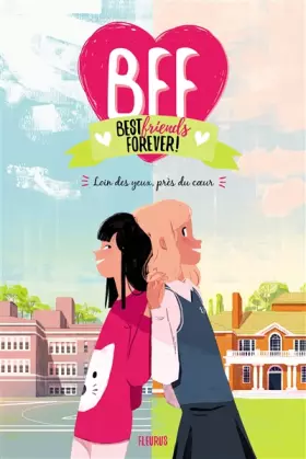 Couverture du produit · BFF, Tome 1 : Loin des Yeux, Près du Coeur