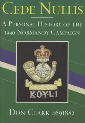 Couverture du produit · Cede Nullis: A personal account of the 1940 Normandy Campaign
