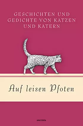 Couverture du produit · Auf leisen Pfoten - Geschichten und Gedichte von Katzen und Katern: Geschichten und Gedichte von Katzen und Katern (Geschenkbuc