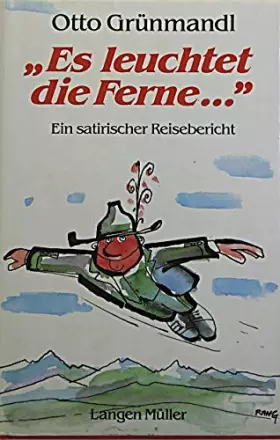 Couverture du produit · Es leuchtet die Ferne... Ein satirischer Reisebericht