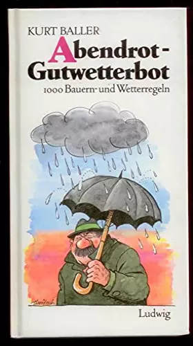 Couverture du produit · Abendrot - Gutwetterbot. 1000 Bauern- und Wetterregeln