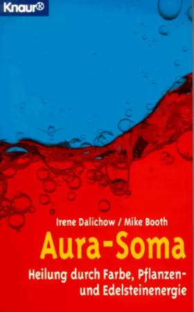 Couverture du produit · Aura-Soma: Heilung durch Farbe, Pflanzen- und Edelsteinenergie (Knaur Taschenbücher. Esoterik)
