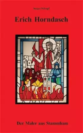 Couverture du produit · Erich Horndasch - Der Maler aus Stammham