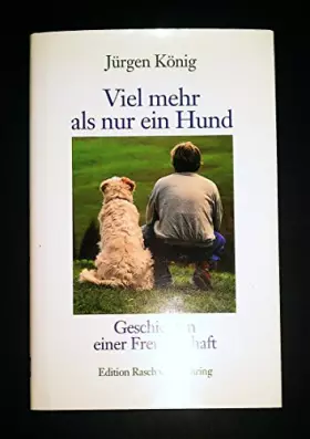 Couverture du produit · Viel mehr als nur ein Hund: Geschichten einer Freundschaft (Edition Rasch und Röhring)