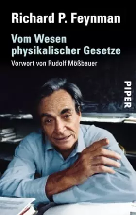 Couverture du produit · Vom Wesen physikalischer Gesetze: Vorwort zur deutschen Ausgabe von Rudolf Mößbauer | Wissenschaftliche Beratung für die deutsc