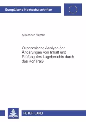 Couverture du produit · Ökonomische Analyse der Änderungen von Inhalt und Prüfung des Lageberichts durch das KonTraG: Dissertationsschrift (Europäische