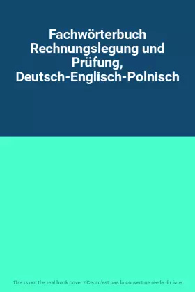 Couverture du produit · Fachwörterbuch Rechnungslegung und Prüfung, Deutsch-Englisch-Polnisch