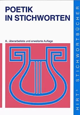 Couverture du produit · Hirts Stichwortbücher, Poetik in Stichworten: Literaturwissenschaftliche Grundbegriffe. Eine Einführung