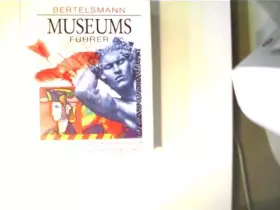 Couverture du produit · Bertelsmann Museumsführer. Sammlungen zu Kunst, Kultur, Natur und Technik in Deutschland
