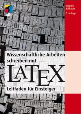Couverture du produit · Wissenschaftliche Arbeiten schreiben mit LaTeX (mitp Professional): Leitfaden für Einsteiger