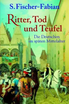 Couverture du produit · Ritter, Tod und Teufel: Die Deutschen im späten Mittelalter