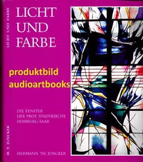 Couverture du produit · licht und farbe. die fenster der prot. stadtkirche homburg - saar