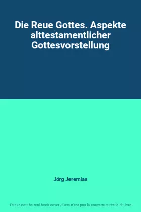 Couverture du produit · Die Reue Gottes. Aspekte alttestamentlicher Gottesvorstellung