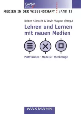 Couverture du produit · Lehren und Lernen mit neuen Medien: Plattformen - Modelle - Werkzeuge: Plattform, Modelle, Werkzeuge (Medien in der Wissenschaf
