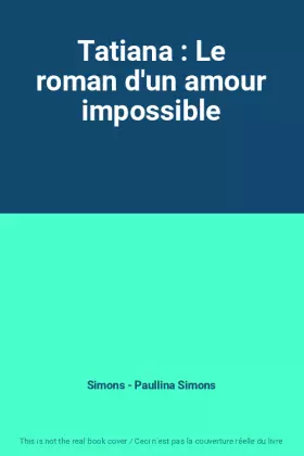 Couverture du produit · Tatiana : Le roman d'un amour impossible