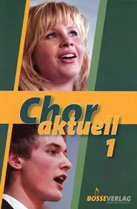 Couverture du produit · Chor aktuell 1 -Ein Chorbuch für den Musikunterricht an Gymnasien-: Ein Chorbuch für Gymnasien (Chor aktuell. Ein Chorbuch für 