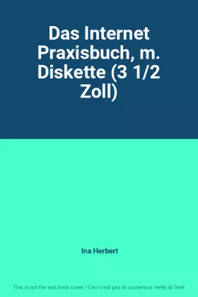 Couverture du produit · Das Internet Praxisbuch, m. Diskette (3 1/2 Zoll)