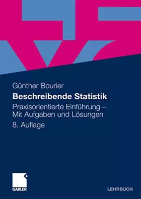 Couverture du produit · Beschreibende Statistik: Praxisorientierte Einführung - Mit Aufgaben und Lösungen