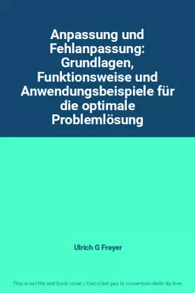 Couverture du produit · Anpassung und Fehlanpassung: Grundlagen, Funktionsweise und Anwendungsbeispiele für die optimale Problemlösung