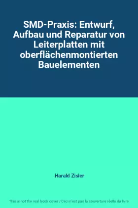 Couverture du produit · SMD-Praxis: Entwurf, Aufbau und Reparatur von Leiterplatten mit oberflächenmontierten Bauelementen