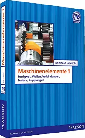 Couverture du produit · Maschinenelemente 1: Festigkeit, Wellen, Verbindungen, Federn, Kupplungen (Pearson Studium - Maschinenbau)