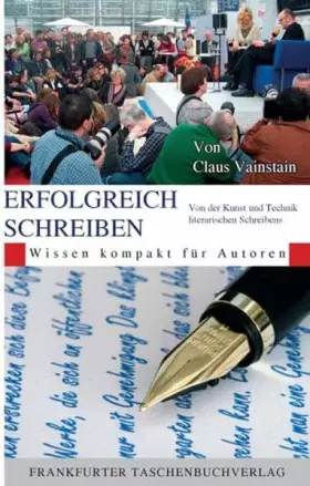Couverture du produit · Erfolgreich Schreiben: Von der Kunst und Technik literarischen Schreibens (Wissen kompakt für Autoren)